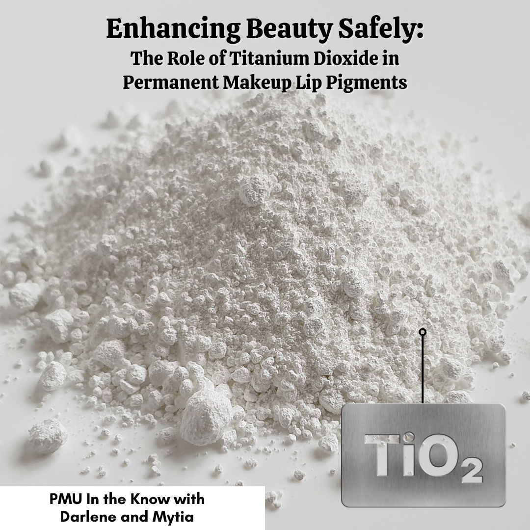 Enhancing Beauty Safely: The Role of Titanium Dioxide in Permanent Makeup Lip Pigments